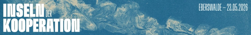 Banner mit der Aufschrift „Inseln der Kooperation“, sowie „Eberswalde – 23.05.2026“